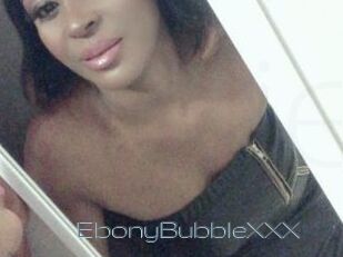 EbonyBubbleXXX