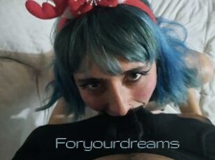 Foryourdreams