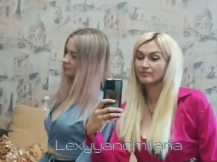 Lexyyandmilana