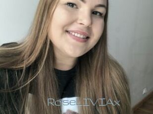 RoseLIVIAx