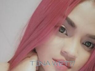 TINA_WET77