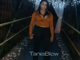 TaniaBlow