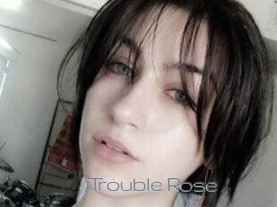 Trouble_Rose