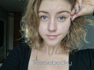 Teasebecky