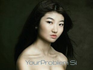 YourProblem_Si